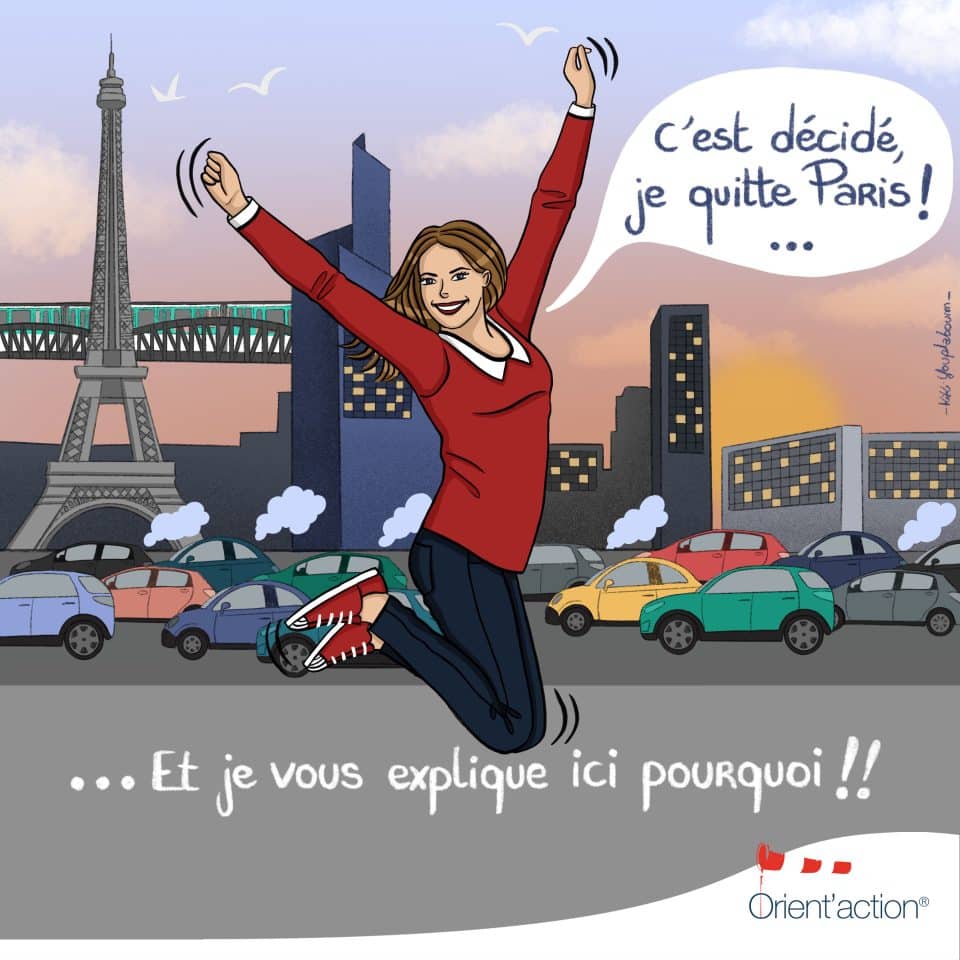 mobilité géographique, quitter Paris, évoluer géographiquement, qualité de vie, bonheur, être heureux, donner un tournant à sa vie, faire un bilan de compétences avec Orient'Action avant d'évoluer géographiquement, sécuriser son départ, faire un outplacement avec Orient'Action pour réussir votre mobilité professionnelle