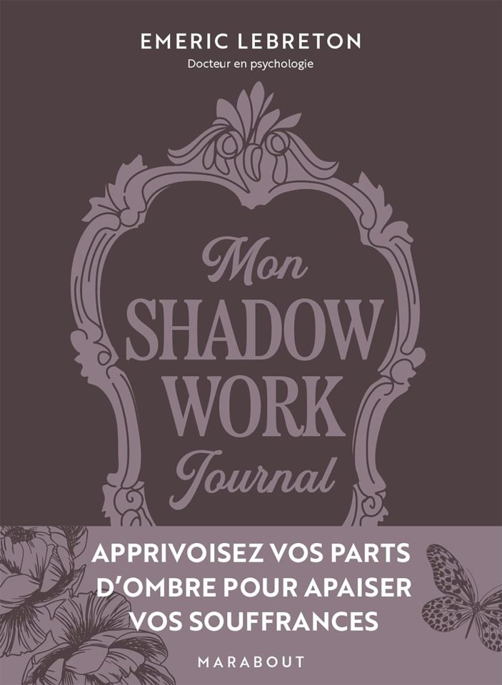 Shadow Work Journal, Emeric Lebreton, Psychologie, Développement personnel, Travail sur l'ombre, Journal intime, Auto-réflexion, Connaissance de soi, Croissance personnelle, Thérapie psychologique, Guérison émotionnelle, Conscience de l'ombre, Journal de développement, Bien-être mental, Exploration de soi, Docteur en psychologie, Techniques psychologiques, Méditation, Transformation personnelle, Livre de psychologie, Santé mentale, Introspection, Émotions cachées, Chemin vers le soi, Pratiques de guérison.