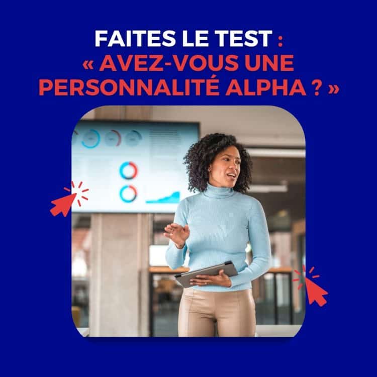 Personnalité alpha, leadership, confiance en soi, assertivité, influence, test de personnalité, traits dominants, ambition, compétence, motivation, résilience, autorité, innovation, prise de décision, charisme, objectifs, réussite, puissance, autonomie, dynamique de groupe, rôle de leader, efficacité, adaptabilité, vision, inspiration