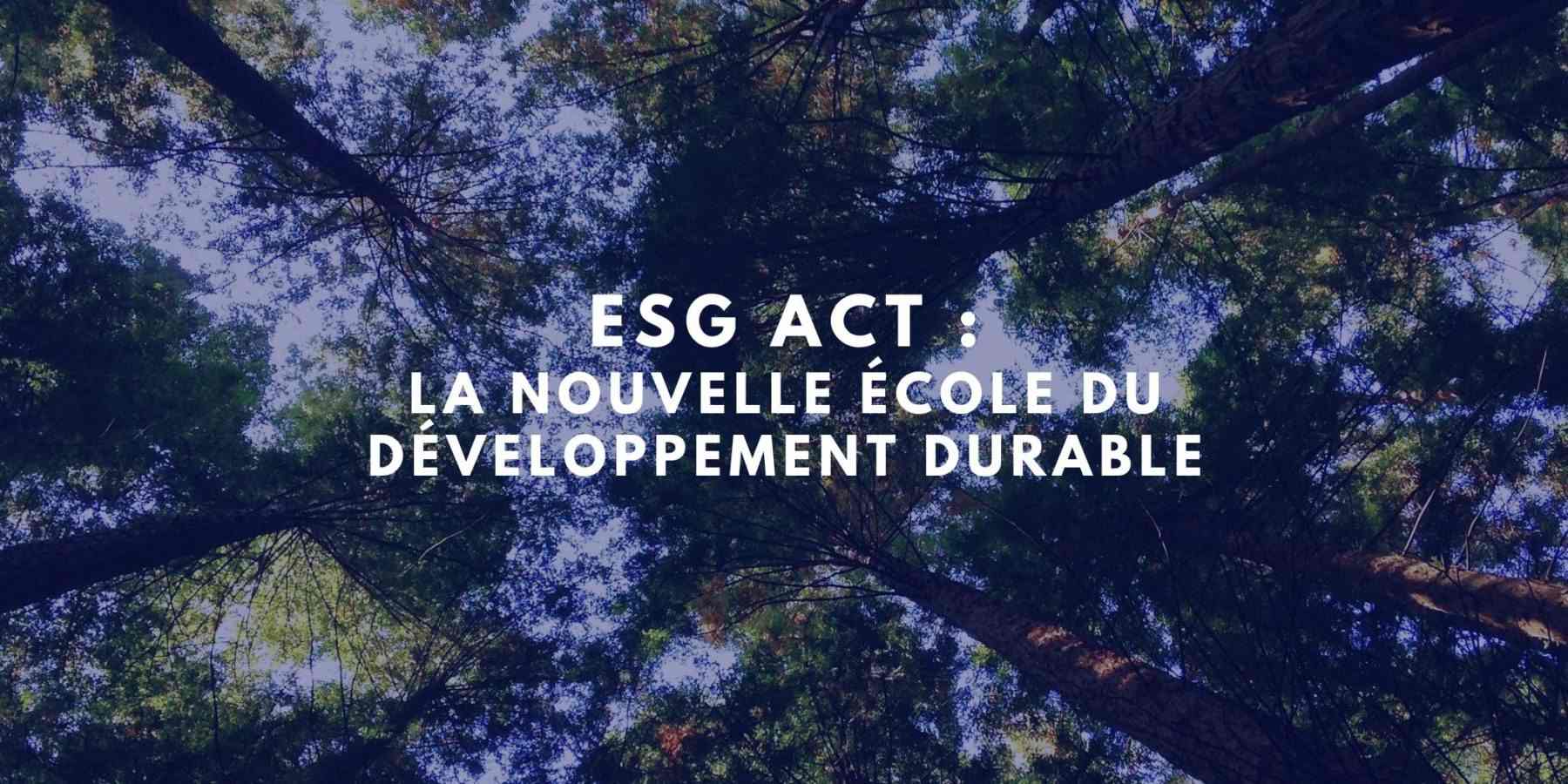 ESG Act, école de management, développement durable, formation supérieure, éducation verte, études environnementales, gestion responsable, durabilité en entreprise, éthique des affaires, éducation éco-responsable, campus durable, leadership éthique, stratégies durables, responsabilité sociale, gouvernance environnementale, innovation verte, initiatives écologiques, entrepreneuriat durable, éducation pour le développement durable, programmes verts, école engagée, futurs leaders, management éthique, compétences en durabilité, pratiques commerciales vertes