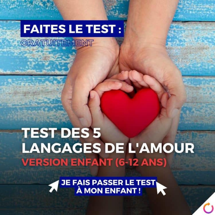 Test des 5 langages de l'amour, enfants, compréhension, émotions, communication, relation parent-enfant, amour, jeux, interaction, affection, langage d'amour, compliments, moments passés, surprises, actes d'amour, câlins, évaluation, développement émotionnel, soutien, engagement parental, éducation émotionnelle, bien-être familial, activité ludique, découverte.