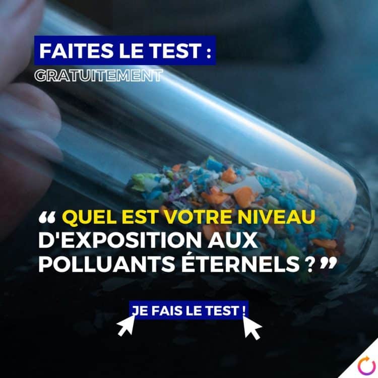 polluants éternels, PFAS, microplastiques, métaux lourds, exposition aux polluants, santé environnementale, risques pour la santé, eau potable, emballages alimentaires, cosmétiques, textiles, perturbations hormonales, système immunitaire, cancers, maladies cardiovasculaires, test d'exposition, qualité de l'eau, alimentation bio, produits ultra-transformés, poissons contaminés, emballages plastiques, cosmétiques naturels, retardateurs de flamme, environnement pollué, ORIENTACTION, recommandations pratiques.