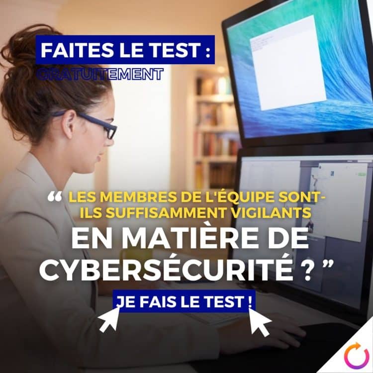 test cybersécurité, vigilance numérique, sécurité informatique, risques cyber, sensibilisation employés, protection données, bonnes pratiques IT, culture sécurité, phishing, malware, ransomware, prévention cyberattaques, politique de sécurité, formation cybersécurité, comportements à risque, audit sécurité, conformité RGPD, mots de passe, vulnérabilités, cybercriminalité, responsabilité numérique, indicateurs sécurité, menace informatique, processus sécurisés, gouvernance IT