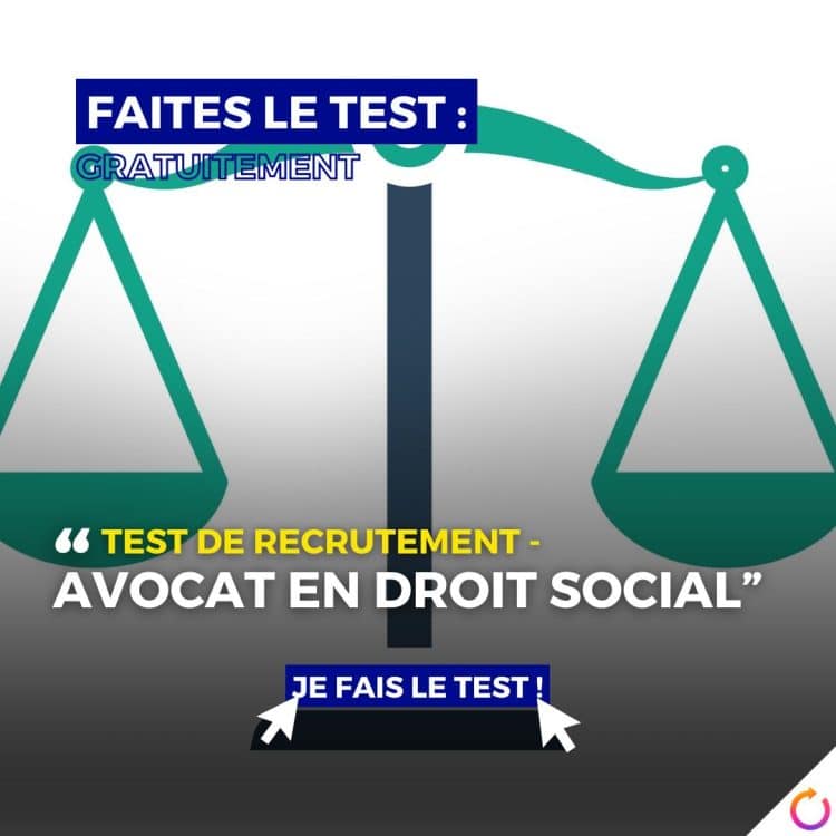 recrutement avocat, droit social, test d'évaluation, compétences juridiques, QCM droit du travail, contentieux prud'homal, conventions collectives, licenciement, procédure judiciaire, éthique professionnelle, expertise juridique, échelle d'évaluation, barème de compétences, grille d'analyse, cabinet d'avocats, recrutement juridique, test métier, épreuve professionnelle, droit de la sécurité sociale, relations collectives, CSE, médiation professionnelle, compétences rédactionnelles, déontologie avocat, analyse de potentiel, gestion des ressources humaines