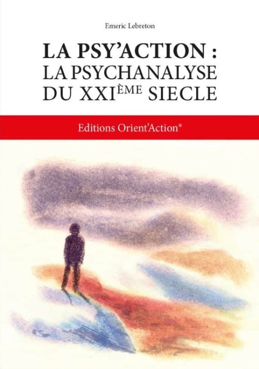 la psyaction, emeric lebreton, livre, couverture, docteur en psychologie, conférencier, psychologie appliquée, développement personnel, méthodologie innovante, outil psychologique, analyse comportementale, psychologie du travail, lecture professionnelle, expertise scientifique, couverture livre, édition psychologie, conseils pratiques, techniques psychologiques, psychologie positive, orientaction, transformation personnelle, guide pratique, psychologie moderne, interventions professionnelles, livre référence
