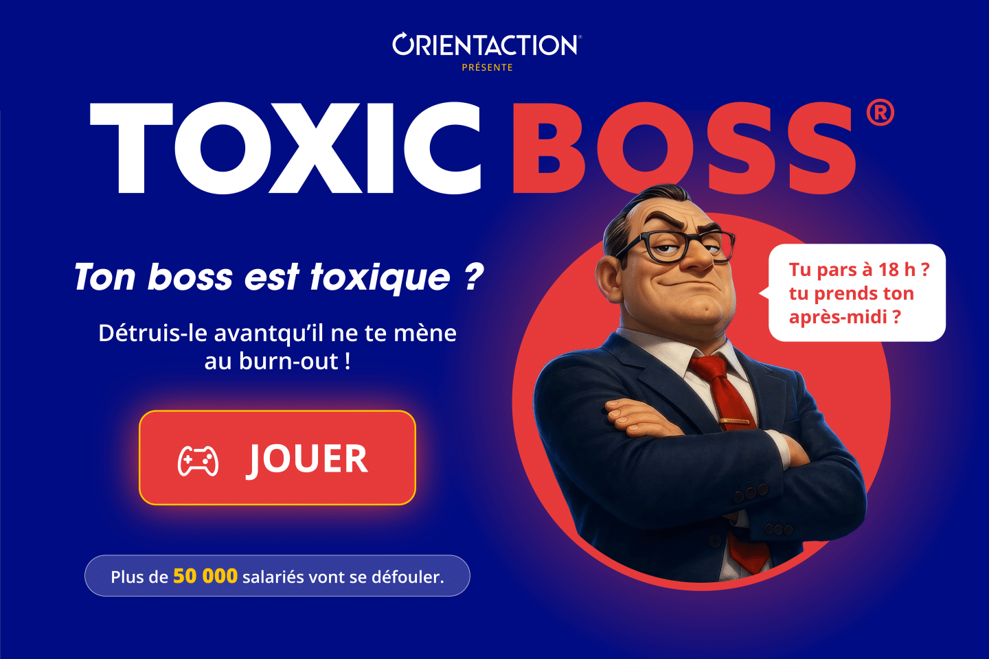 Toxic Boss, le jeu gratuit ORIENTACTION sur le management toxique